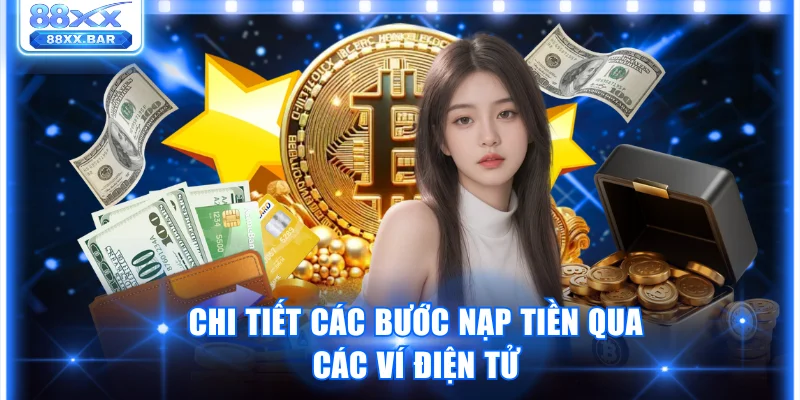 Chi tiết các bước nạp tiền qua các ví điện tử 